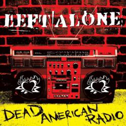 Left Alone : Dead American Radio